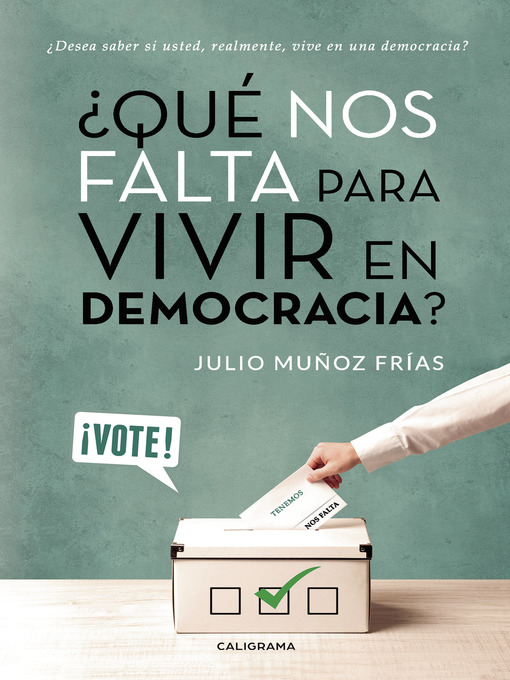 Title details for ¿Qué nos falta para vivir en Democracia? by Julio Muñoz Frías - Available
